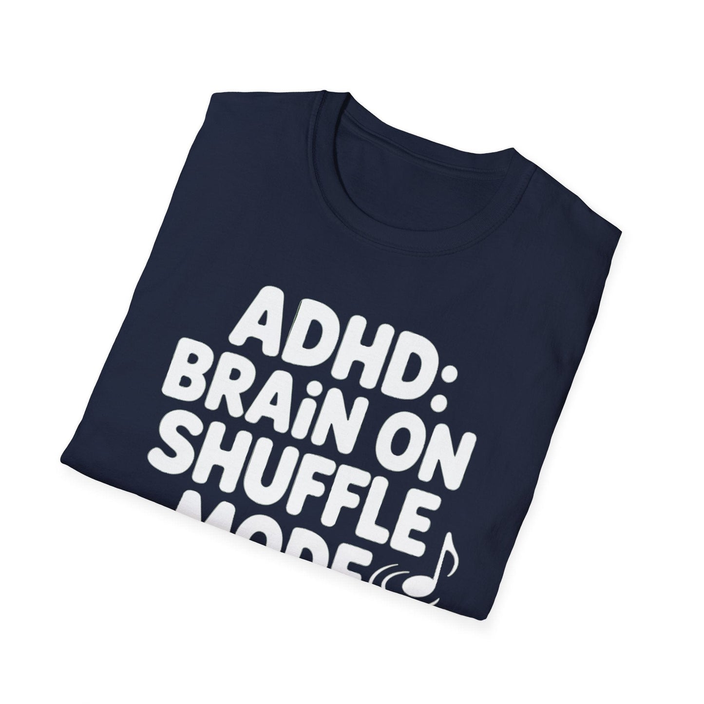 ADHD Brain on Shuffle Mode T-Shirt