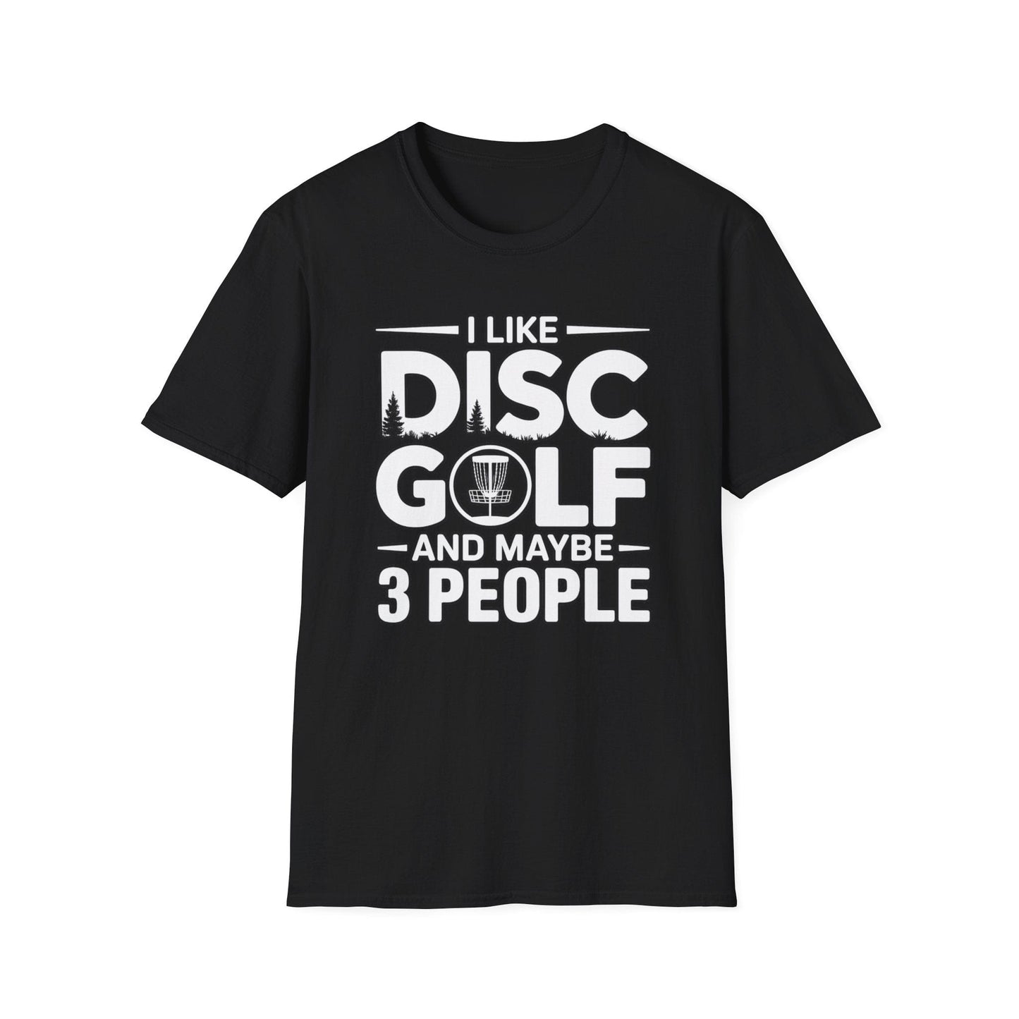 I Like Disc Golf and Maybe 3 People T-Shirt – Funny Disc Golf Humor Tee