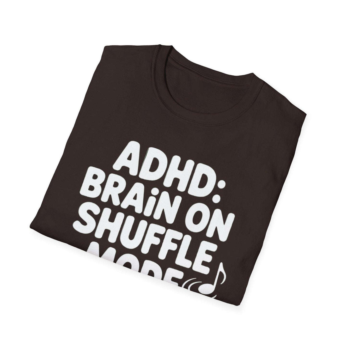 ADHD Brain on Shuffle Mode T-Shirt