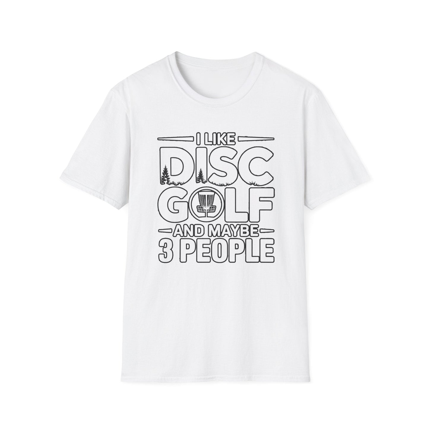 I Like Disc Golf and Maybe 3 People T-Shirt – Funny Disc Golf Humor Tee