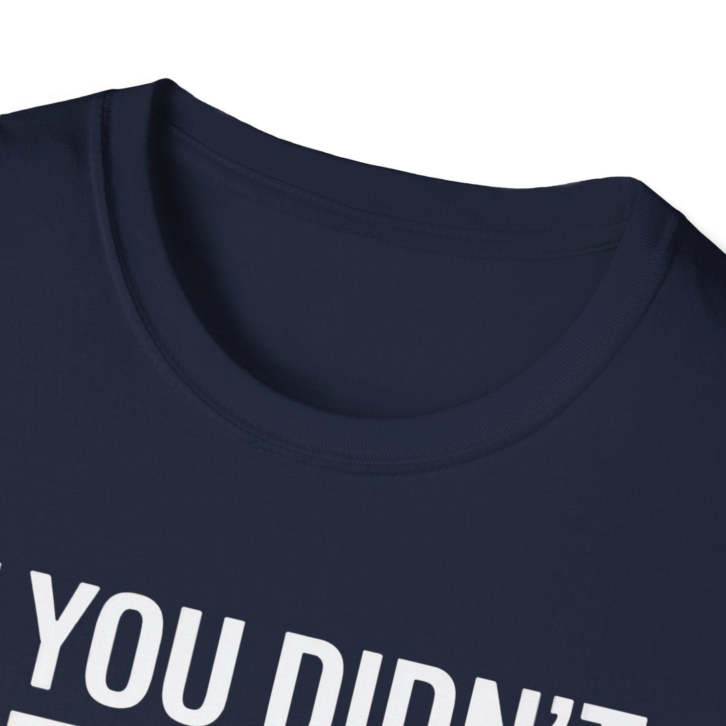 If You Didn’t Hit a Tree, Did You Even Play Disc Golf? – Funny T-Shirt