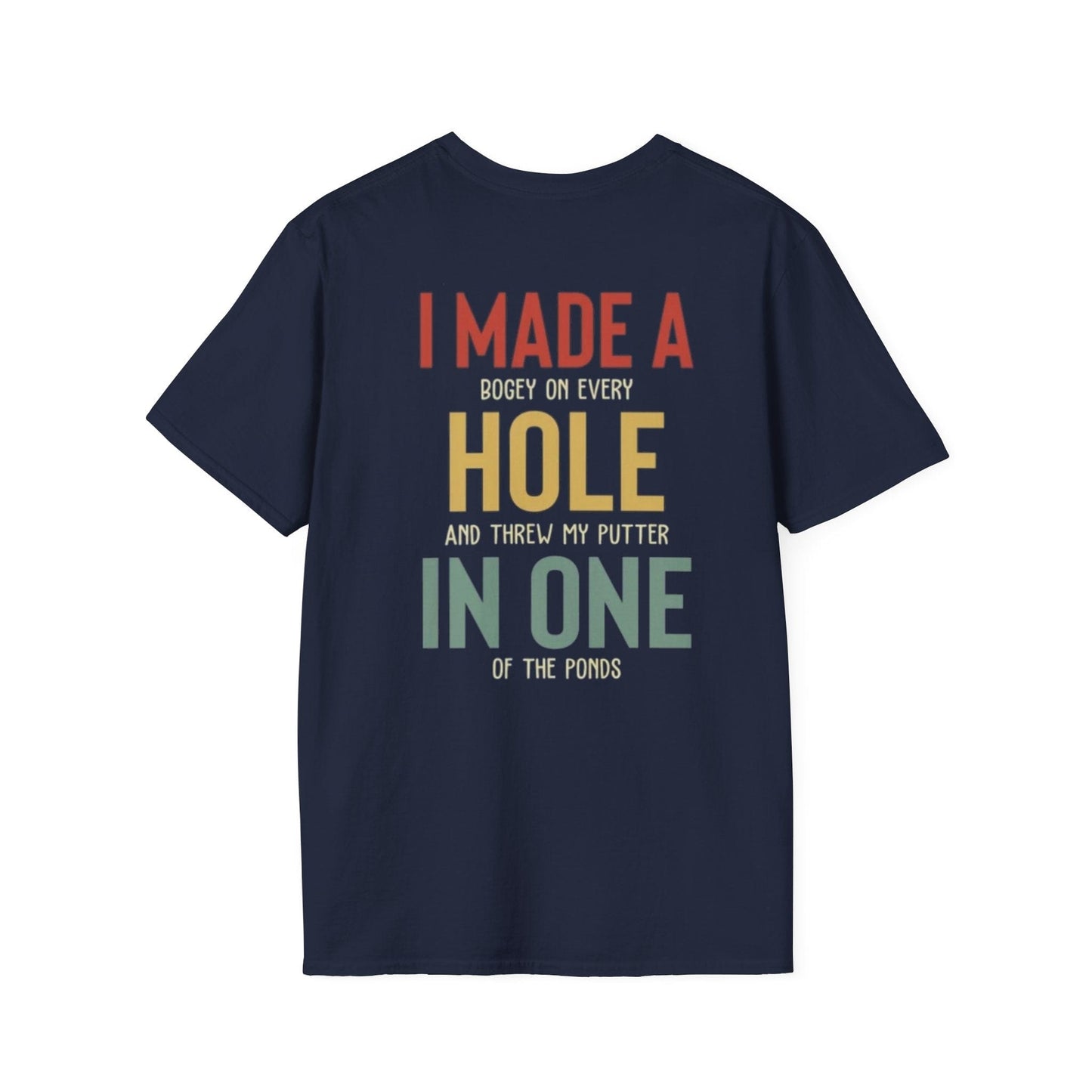 I Made A Hole In One - Funny Disc Golf (Back Print) T-Shirt
