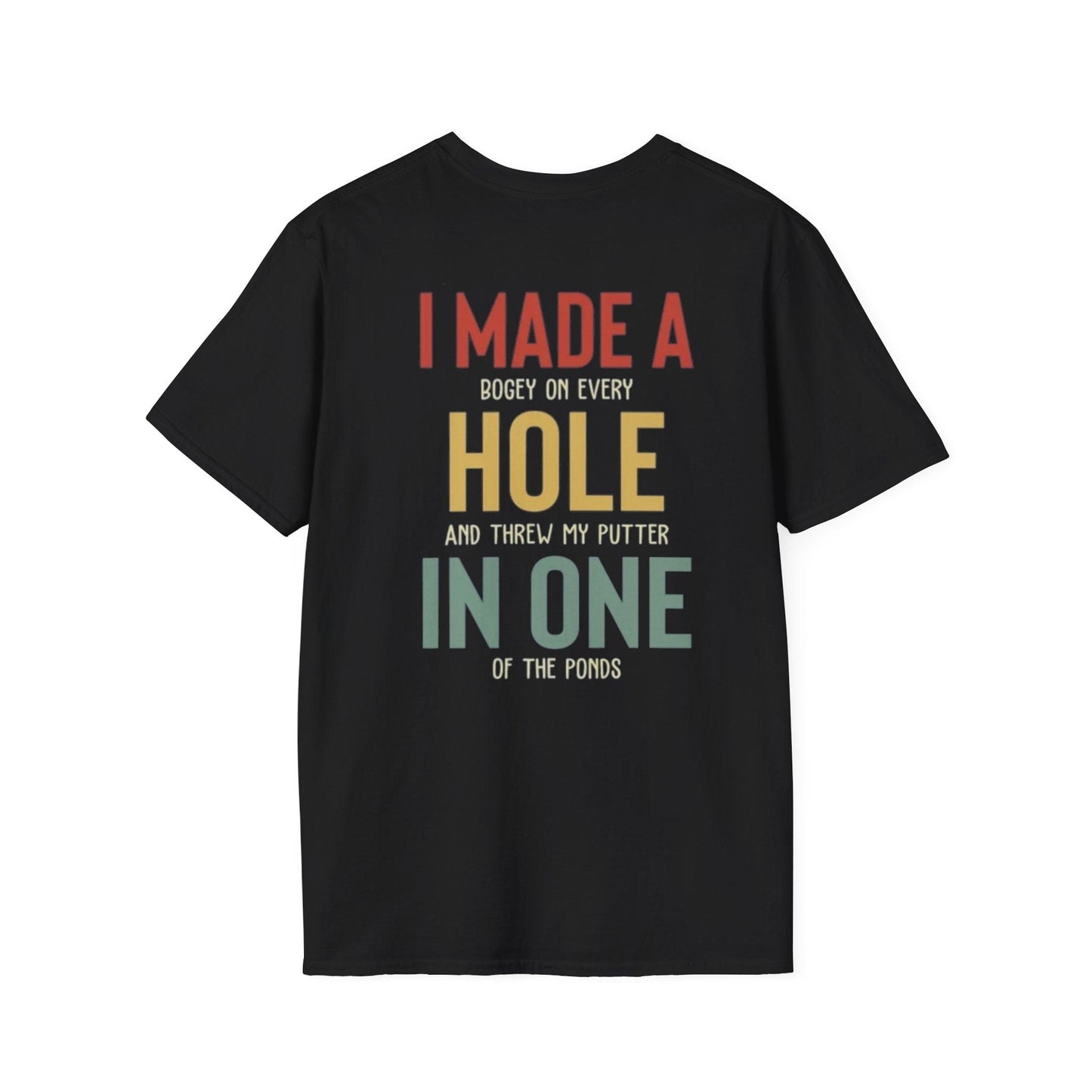 I Made A Hole In One - Funny Disc Golf (Back Print) T-Shirt
