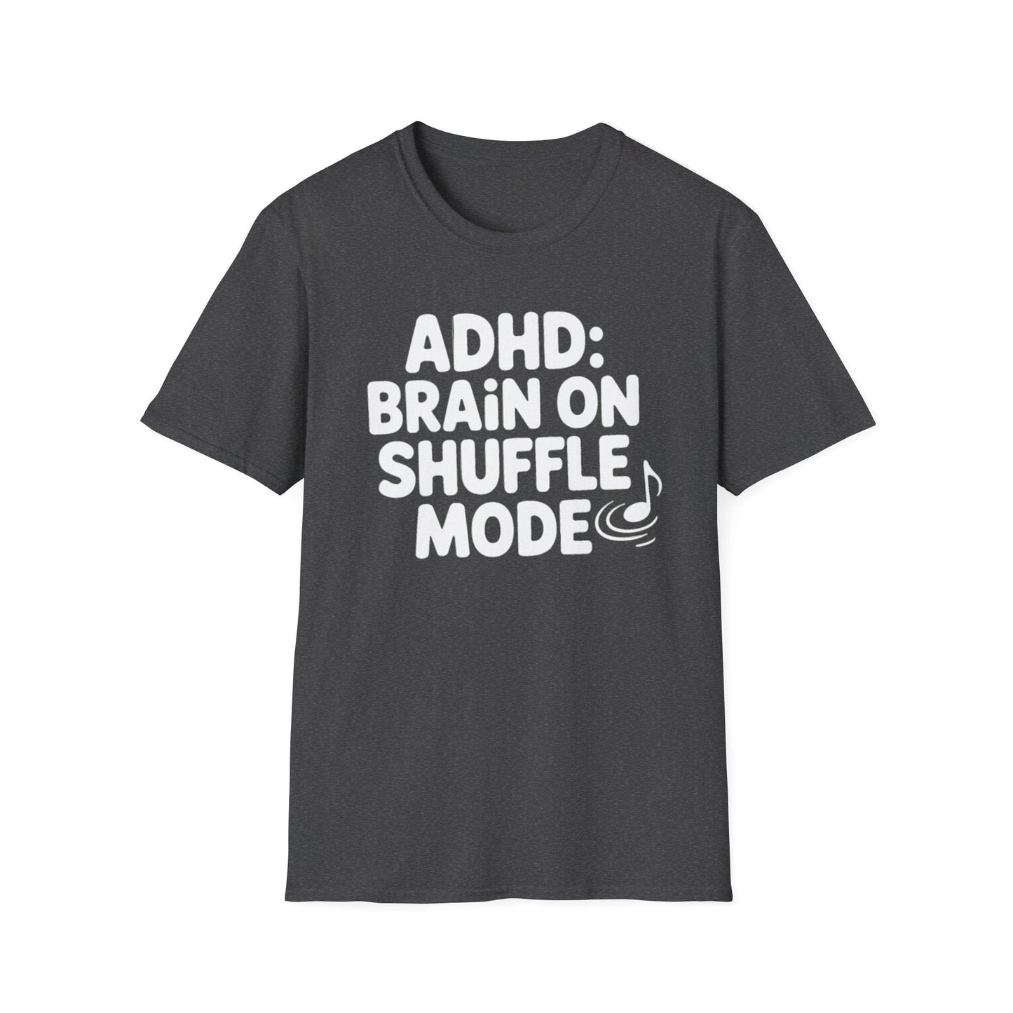 ADHD Brain on Shuffle Mode T-Shirt
