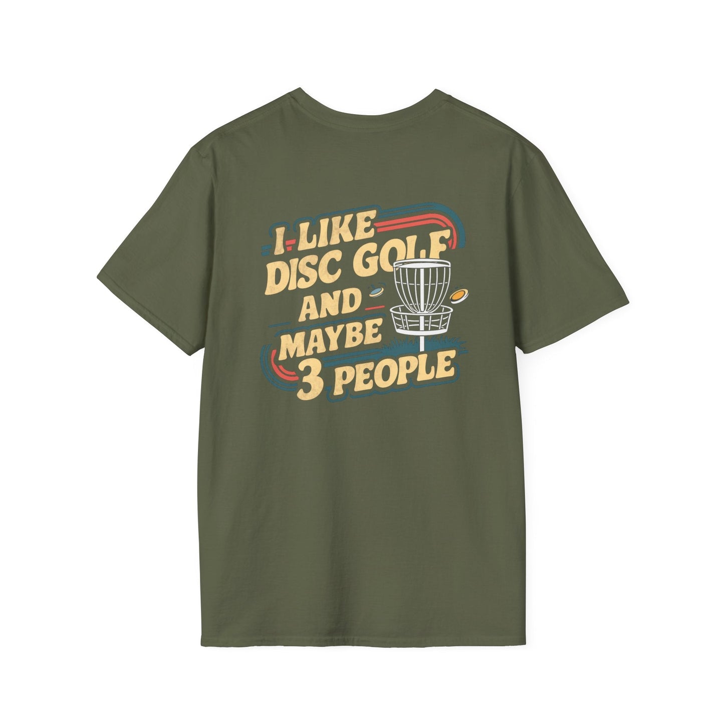I Like Disc Golf and Maybe 3 People (Back Print) T-Shirt