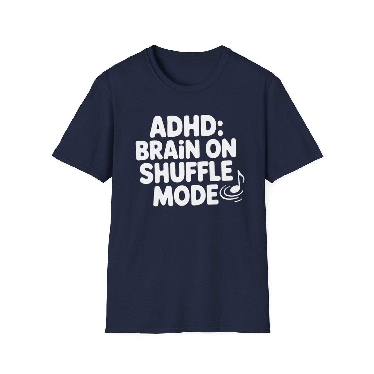 ADHD Brain on Shuffle Mode T-Shirt