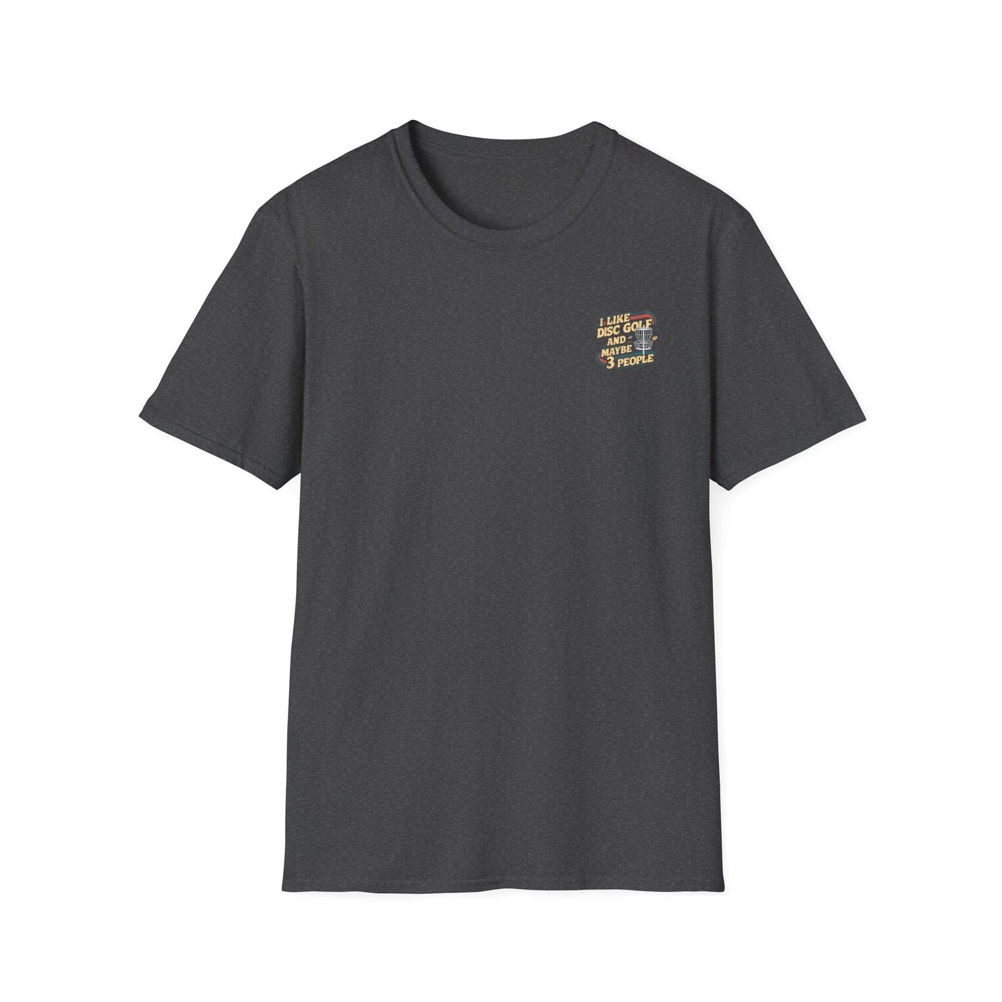 I Like Disc Golf and Maybe 3 People (Back Print) T-Shirt