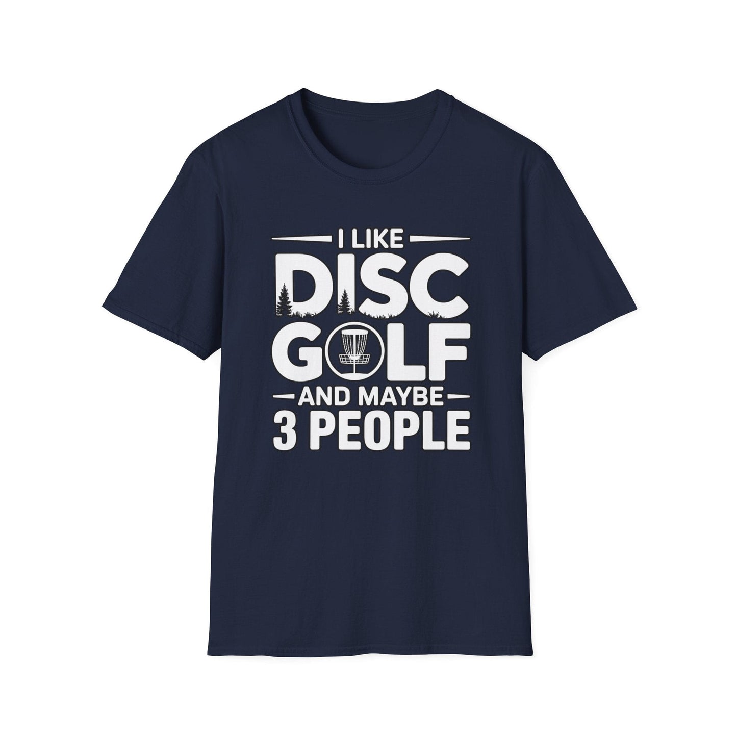 I Like Disc Golf and Maybe 3 People T-Shirt – Funny Disc Golf Humor Tee