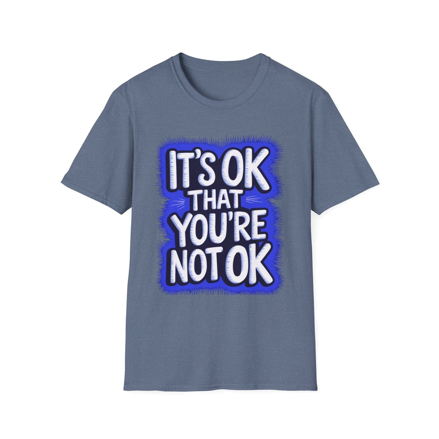 It's Ok That You're Not Ok T-Shirt