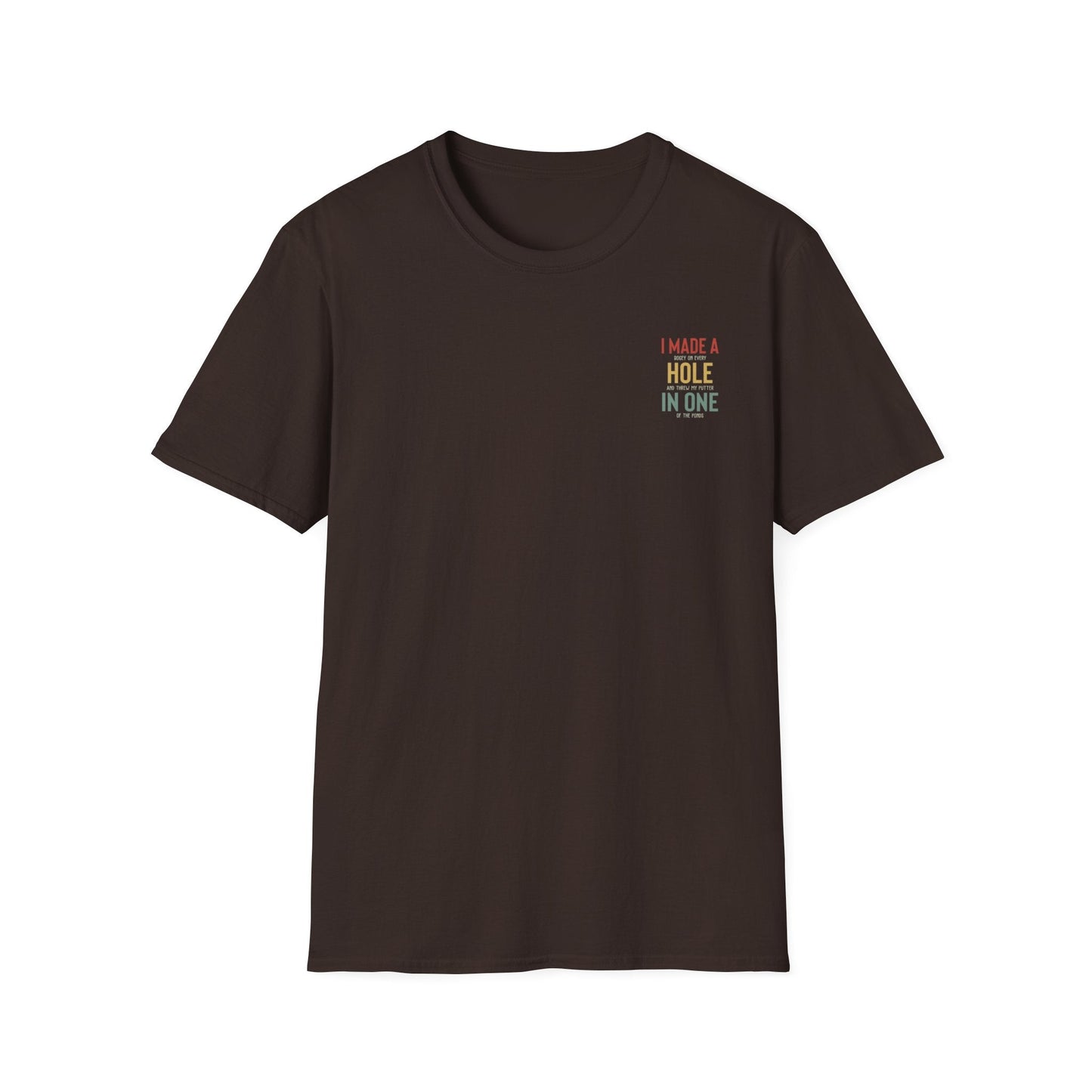 I Made A Hole In One - Funny Disc Golf (Back Print) T-Shirt