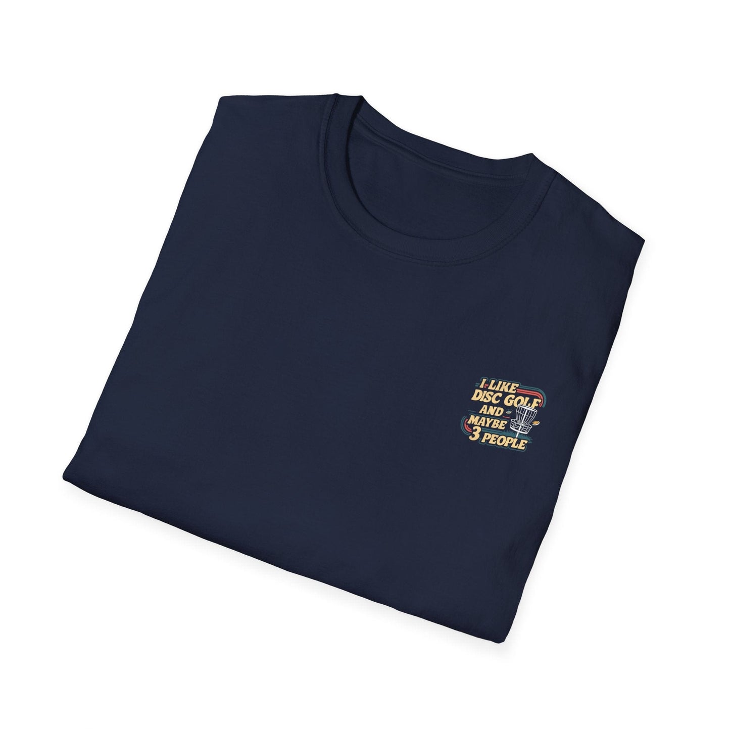I Like Disc Golf and Maybe 3 People (Back Print) T-Shirt