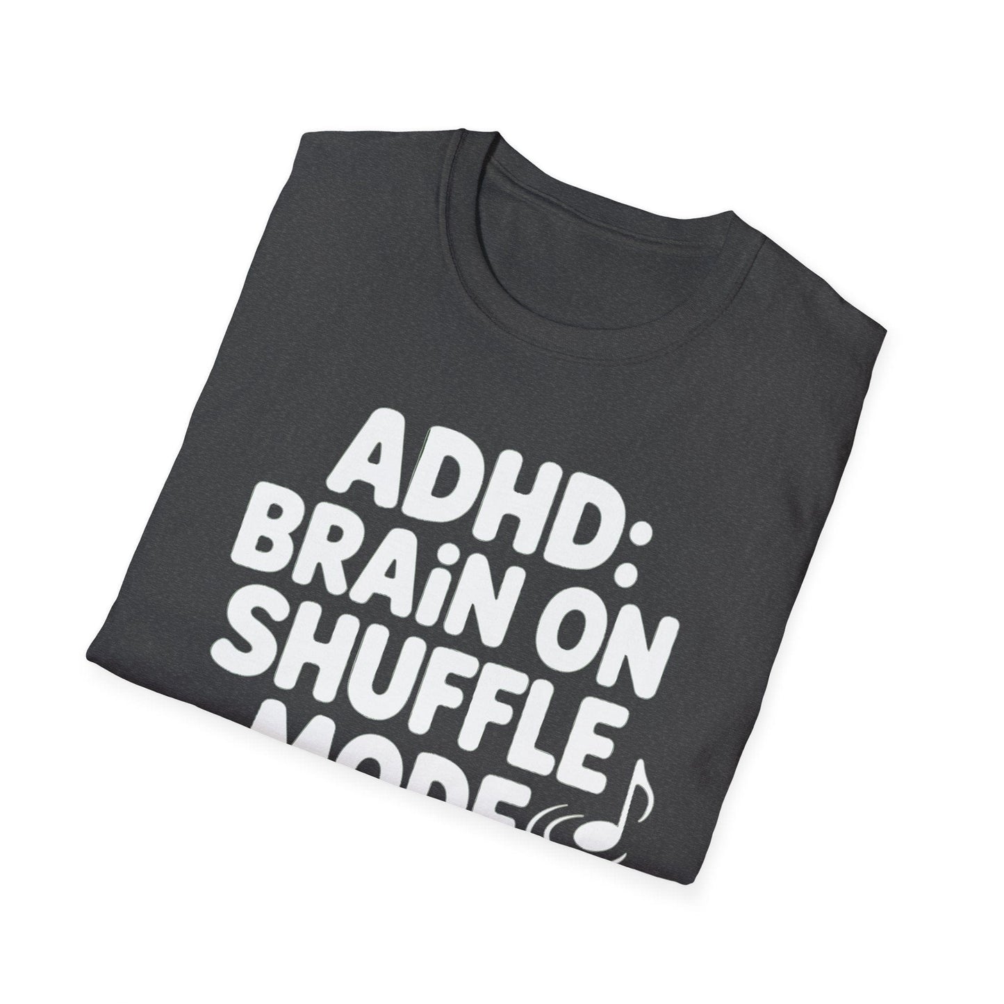 ADHD Brain on Shuffle Mode T-Shirt
