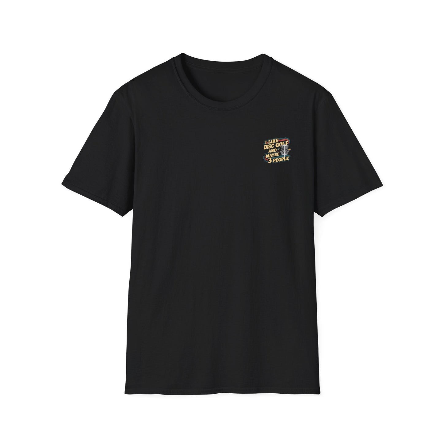 I Like Disc Golf and Maybe 3 People (Back Print) T-Shirt
