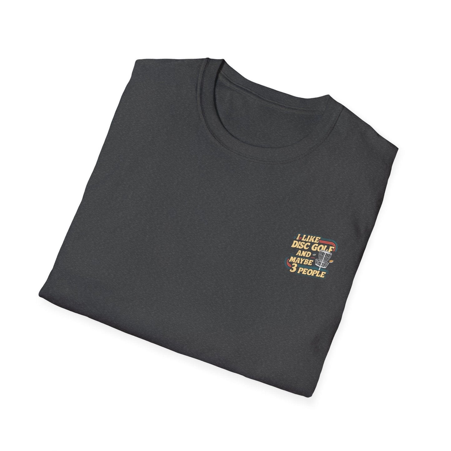 I Like Disc Golf and Maybe 3 People (Back Print) T-Shirt