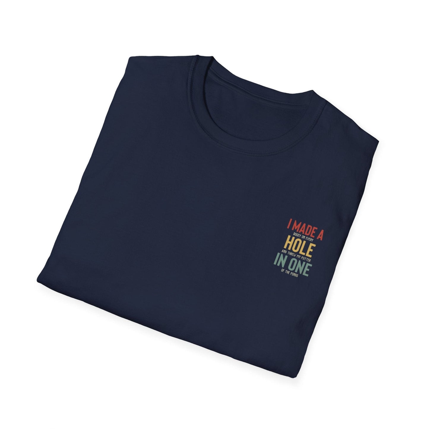 I Made A Hole In One - Funny Disc Golf (Back Print) T-Shirt