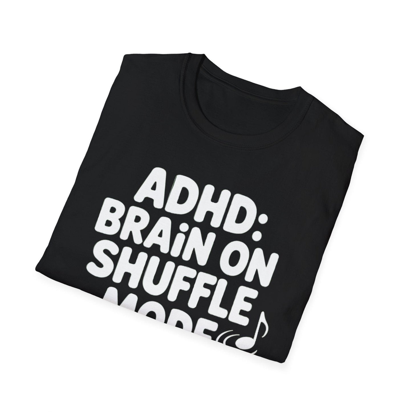ADHD Brain on Shuffle Mode T-Shirt