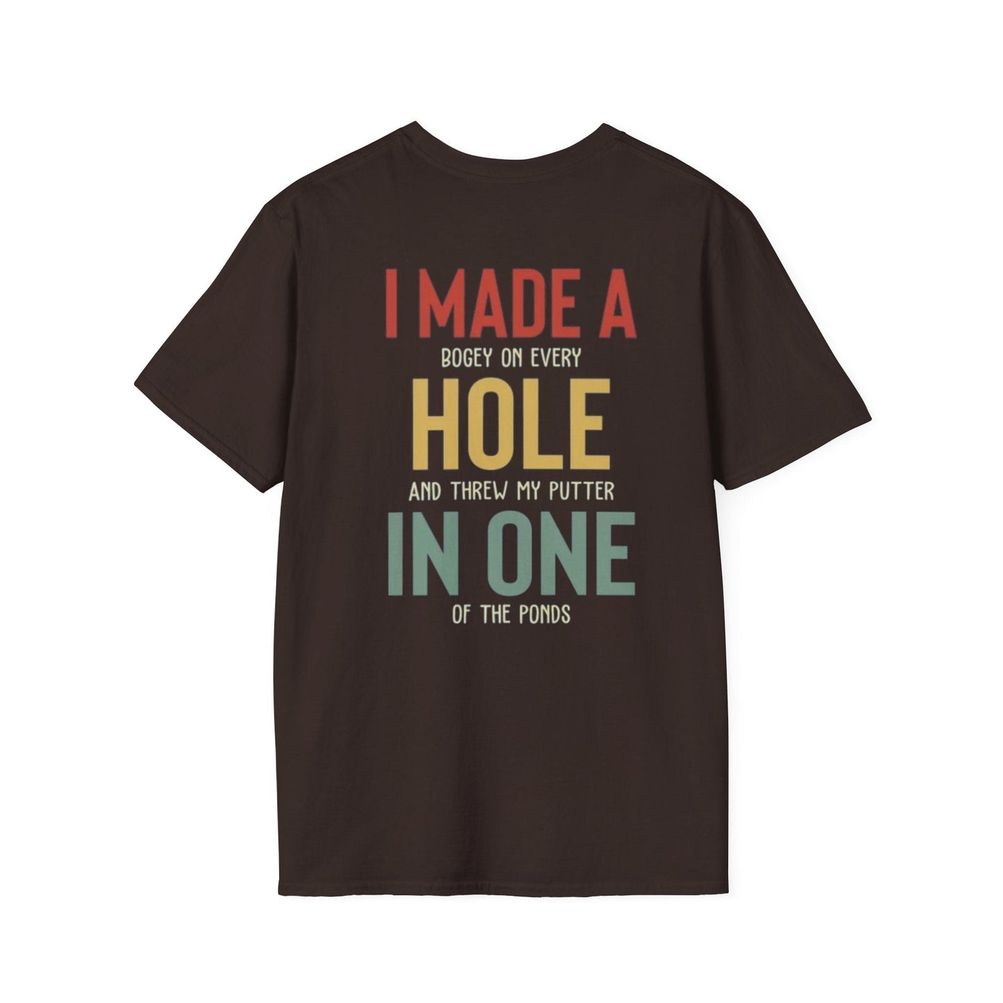 I Made A Hole In One - Funny Disc Golf (Back Print) T-Shirt