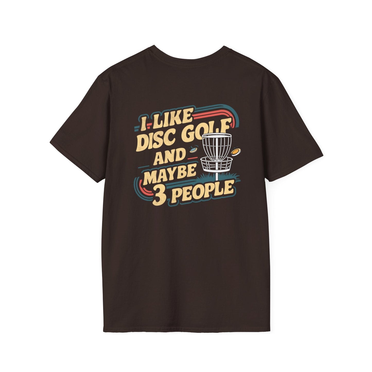 I Like Disc Golf and Maybe 3 People (Back Print) T-Shirt