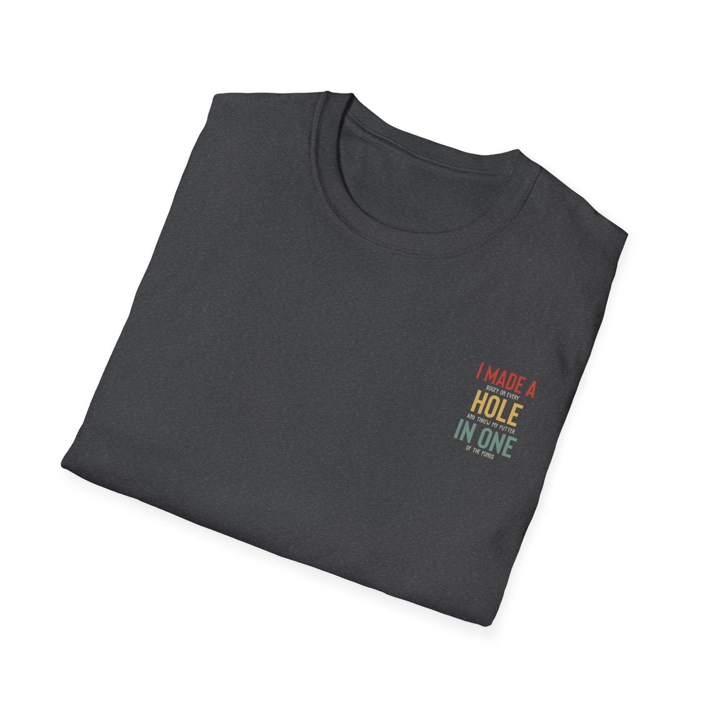 I Made A Hole In One - Funny Disc Golf (Back Print) T-Shirt