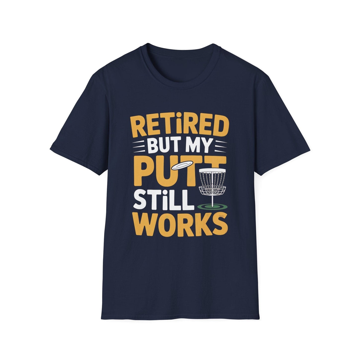 Retired But My Putt Still Works Disc Golf T-Shirt
