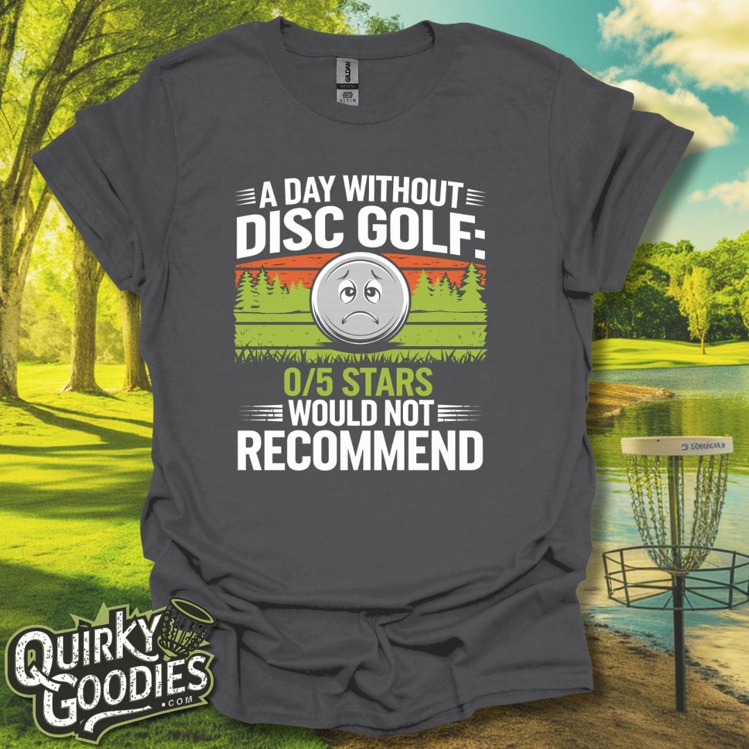 A Day Without Disc Golf T-Shirt Charcoal