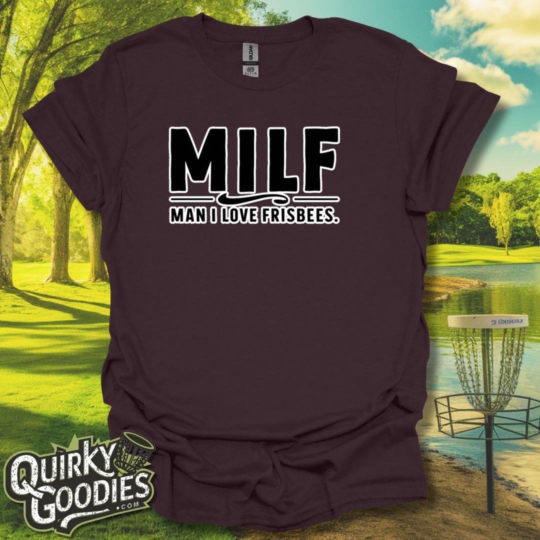 Man I Love Frisbees T-Shirt