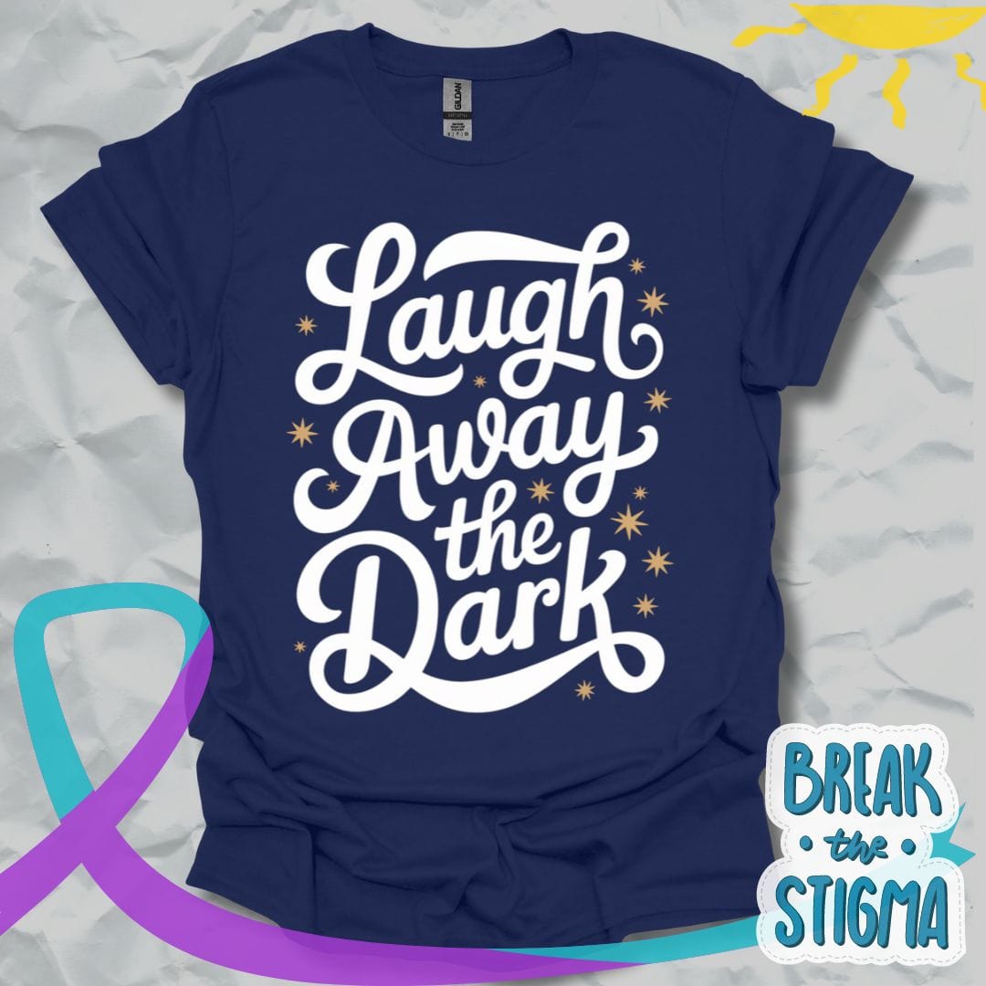 Laugh Away The Dark T-Shirt