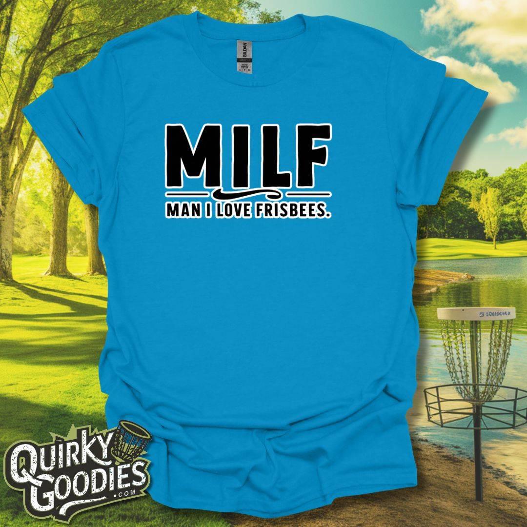Man I Love Frisbees T-Shirt