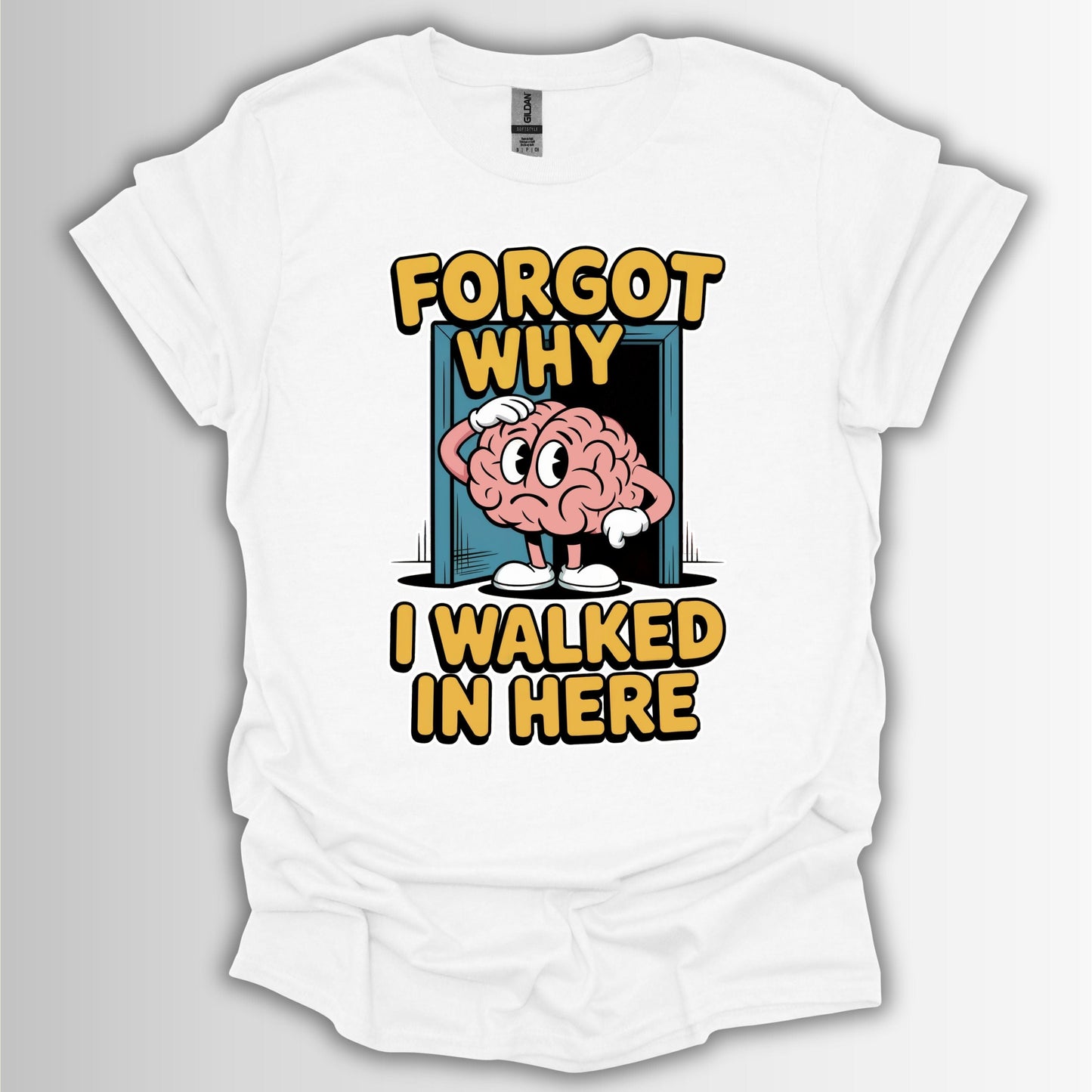 Forgot Why I Walked In Here T-Shirt