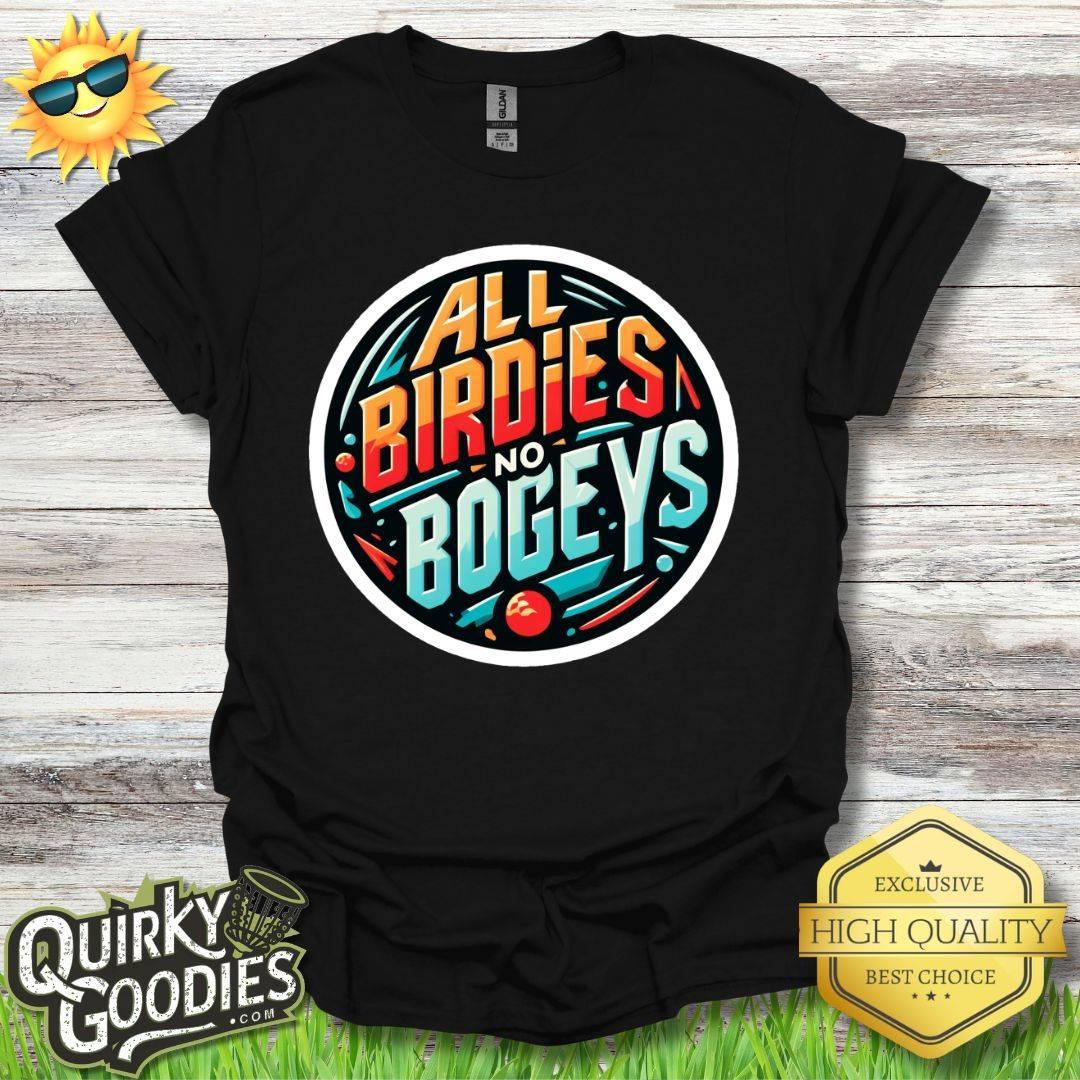All Birdies No Bogeys T - Shirt - Quirky Goodies