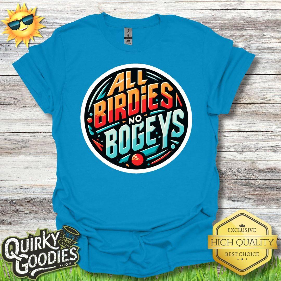 All Birdies No Bogeys T - Shirt - Quirky Goodies