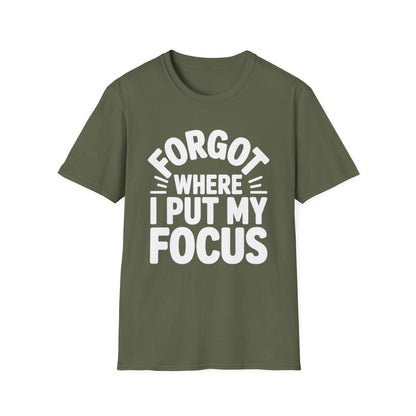 Forgot My Focus ADHD T-Shirt