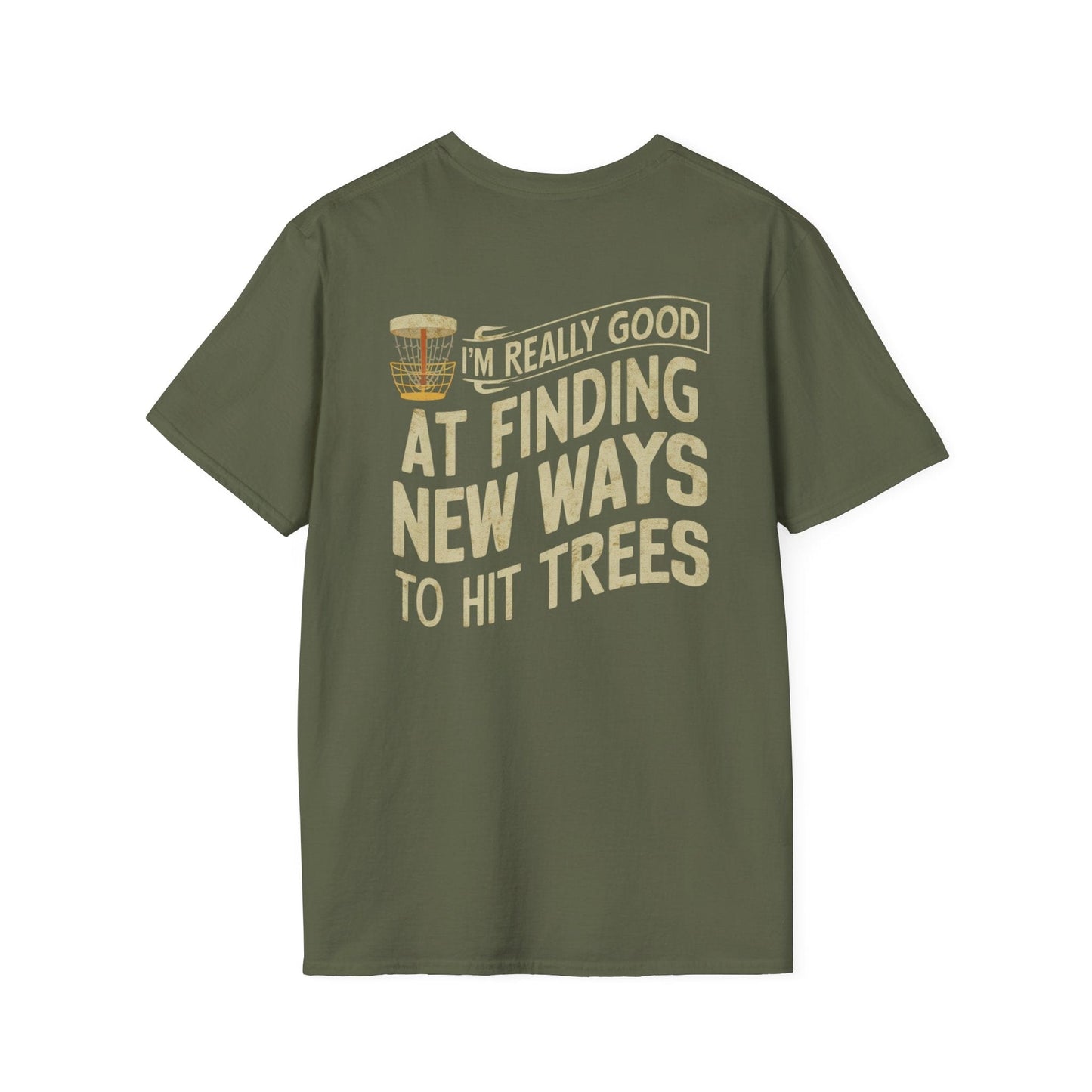 I'm Really Good At Finding New Ways To Hit Trees (Back Print) T-Shirt