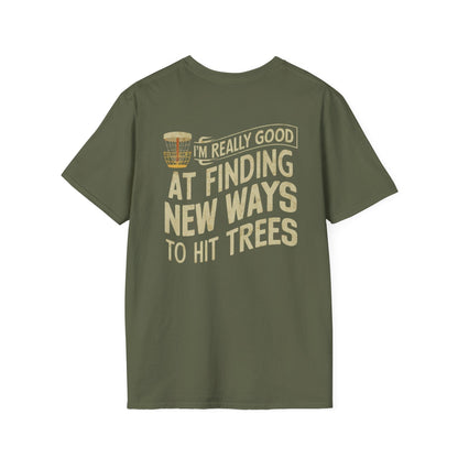I'm Really Good At Finding New Ways To Hit Trees (Back Print) T-Shirt