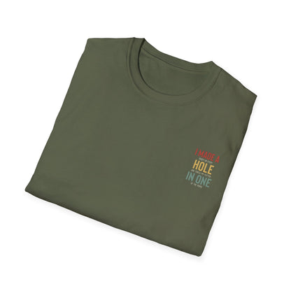 I Made A Hole In One - Funny Disc Golf (Back Print) T-Shirt