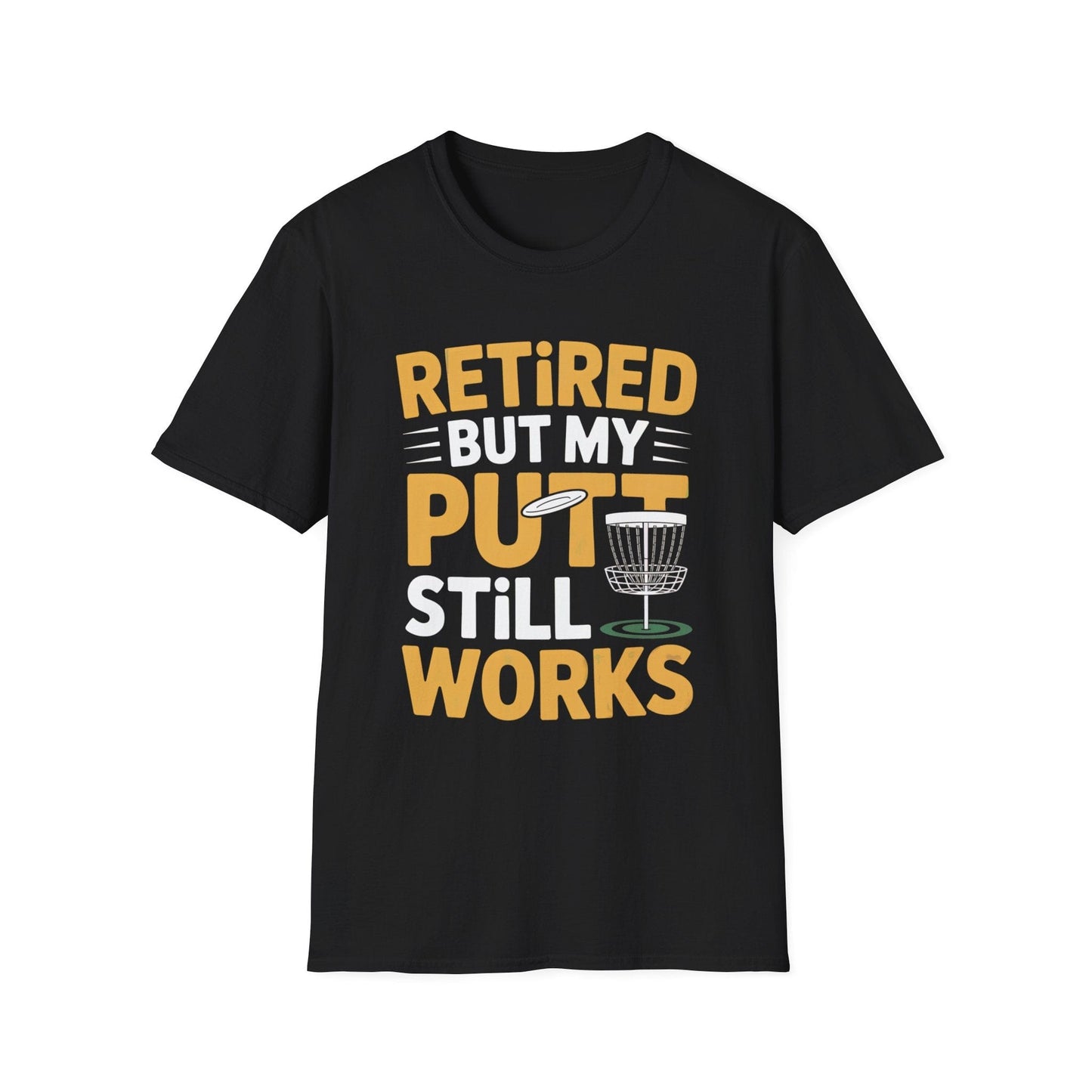 Retired But My Putt Still Works Disc Golf T-Shirt