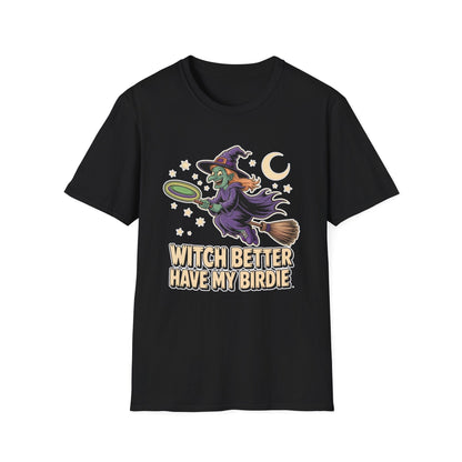 Witch Better Have My Birdie Disc Golf T-Shirt