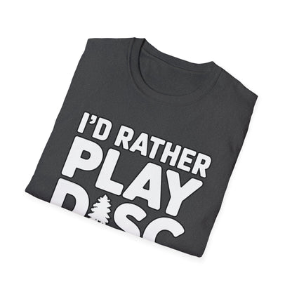 I’d Rather Play Disc Golf T-Shirt – Funny Disc Golf Player Tee