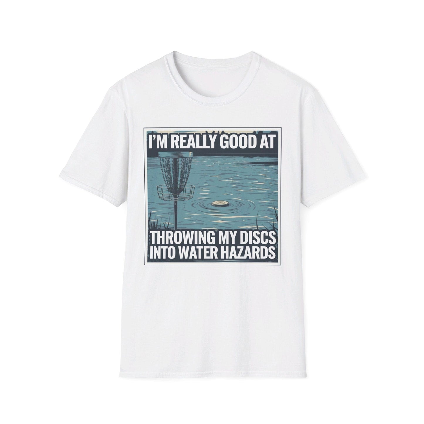 I'm Really Good At Throwing My Discs Into Water Hazards T-Shirt