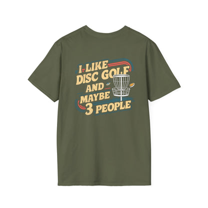 I Like Disc Golf and Maybe 3 People (Back Print) T-Shirt