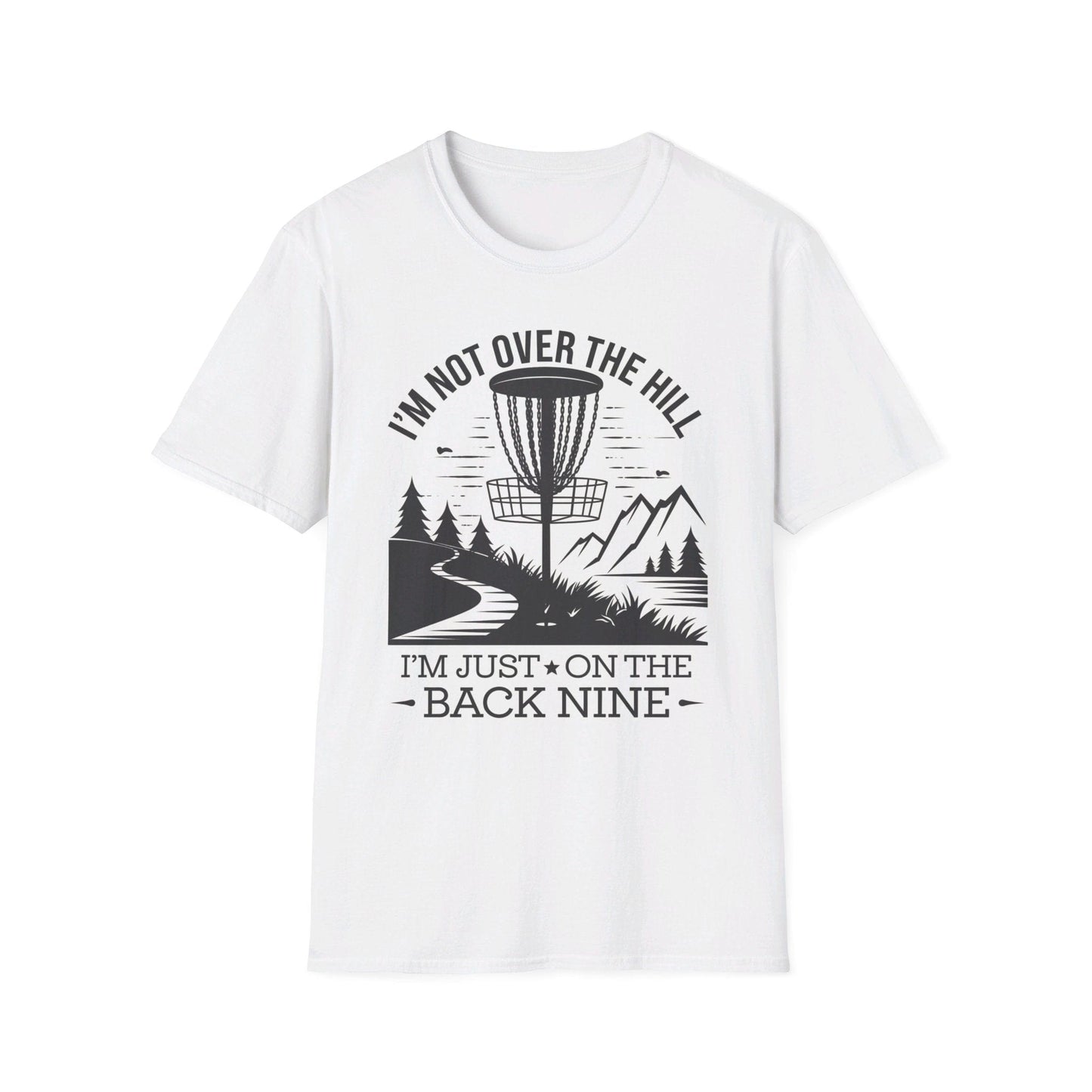 I'm Not Over The Hill, Just On The Back Nine v2 T-Shirt