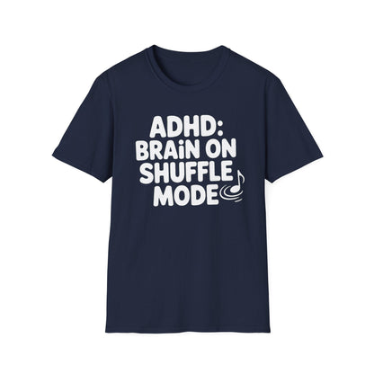 ADHD Brain on Shuffle Mode T-Shirt
