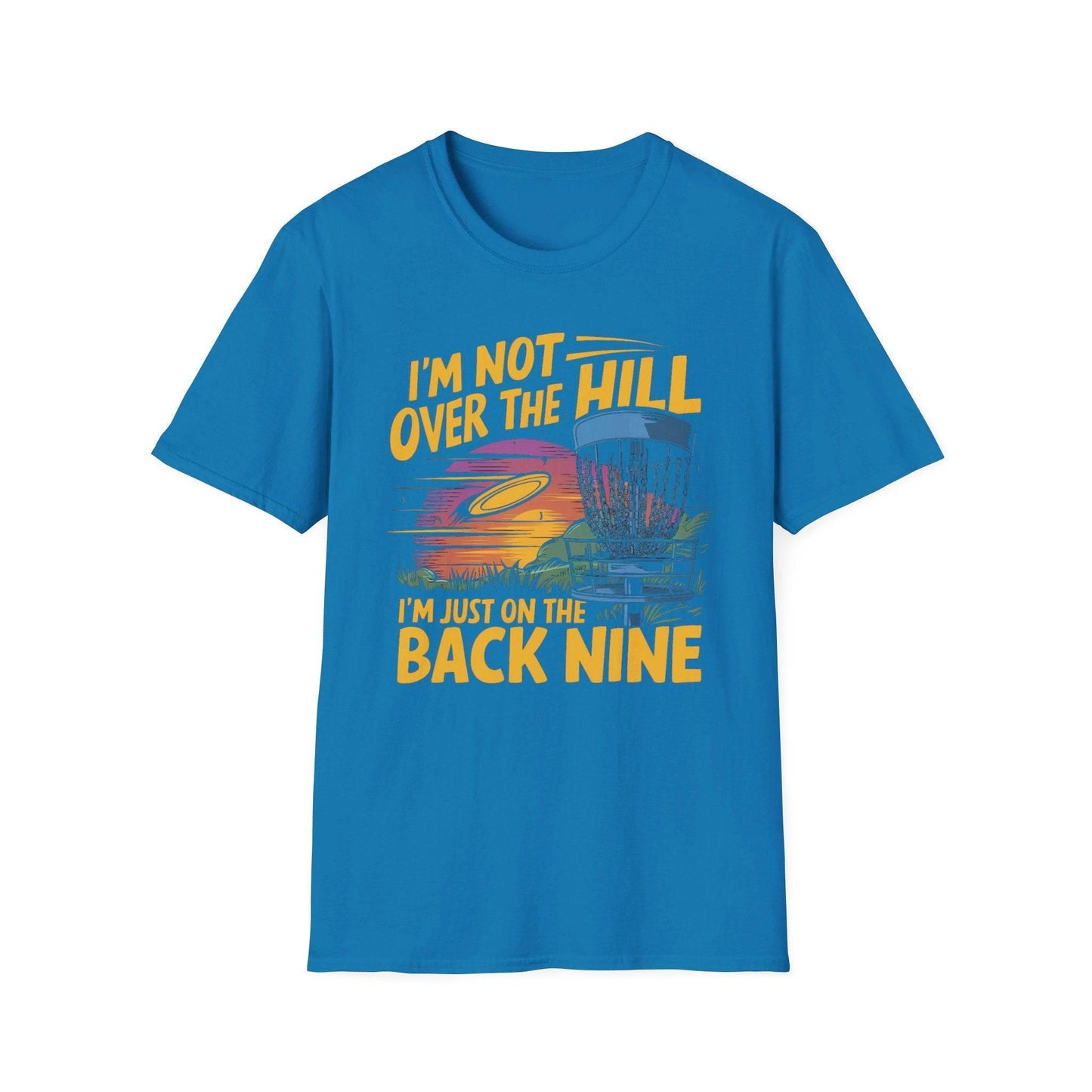 I'm Not Over The Hill, I'm on the Back Nine T-Shirt