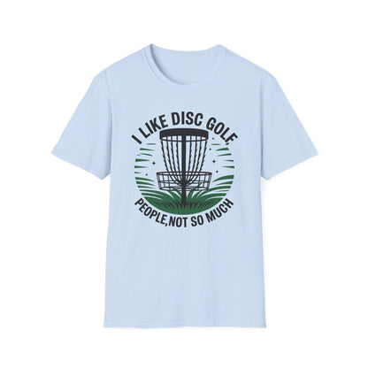 I Like Disc Golf, People Not So Much v2 T-Shirt