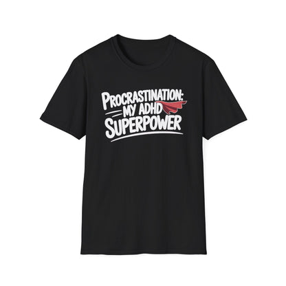 Procrastination Superpower ADHD T-Shirt
