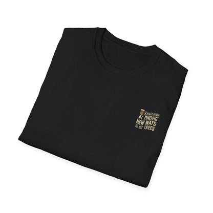 I'm Really Good At Finding New Ways To Hit Trees (Back Print) T-Shirt
