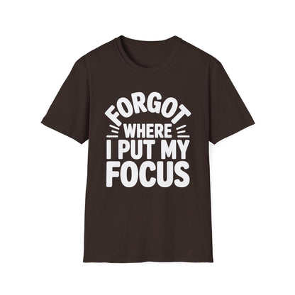 Forgot My Focus ADHD T-Shirt