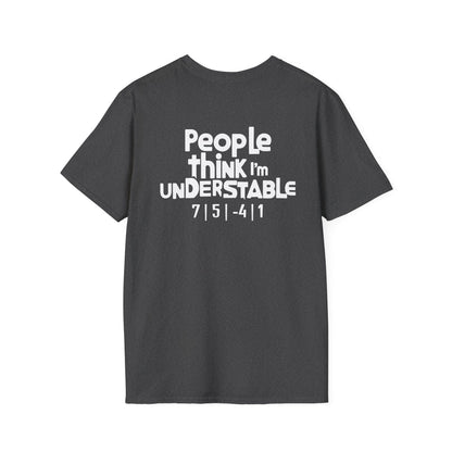 People Think I'm Understable Disc Golf (Back Print) T-Shirt