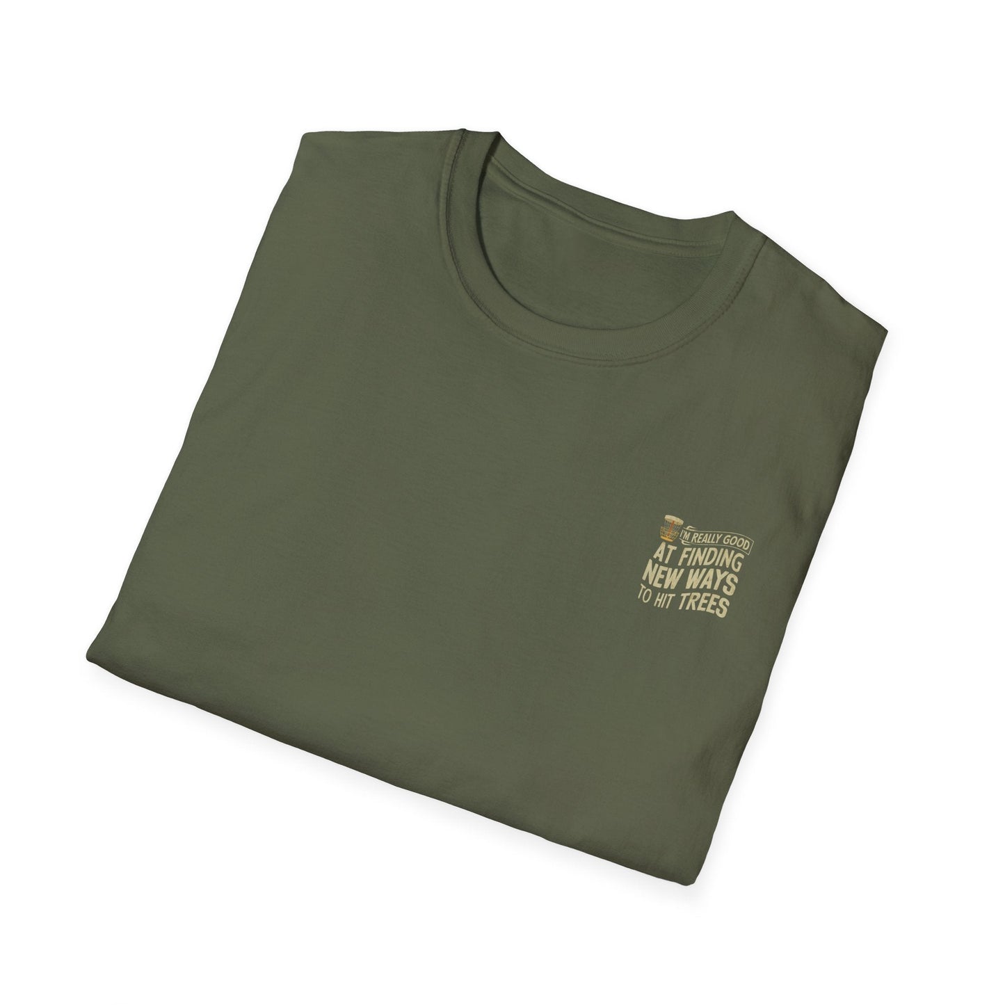 I'm Really Good At Finding New Ways To Hit Trees (Back Print) T-Shirt