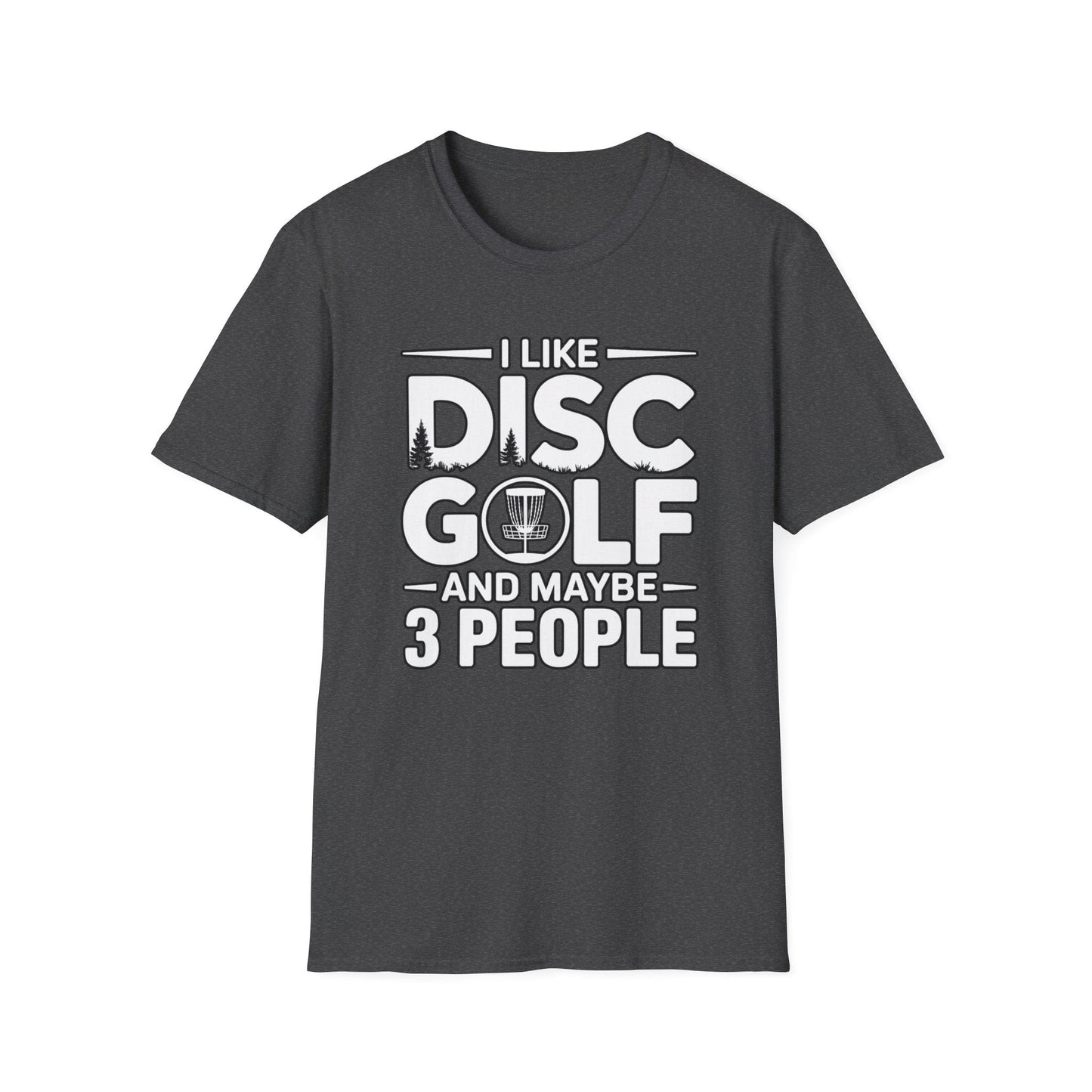 I Like Disc Golf and Maybe 3 People T-Shirt – Funny Disc Golf Humor Tee